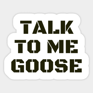 Talk To Me Goose Sticker